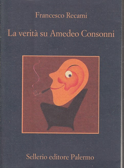 LN- LA VERITA' SU AMEDEO CONSONNI - RECAMI - SELLERIO - LA MEMORIA--- B- XFS