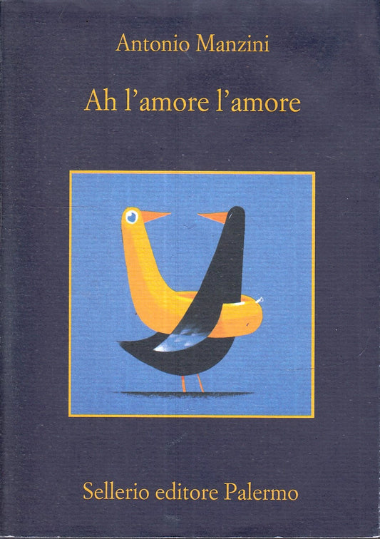 Ah l'amore l'amore - Antonio Manzini - Sellerio LA Memoria - XFS