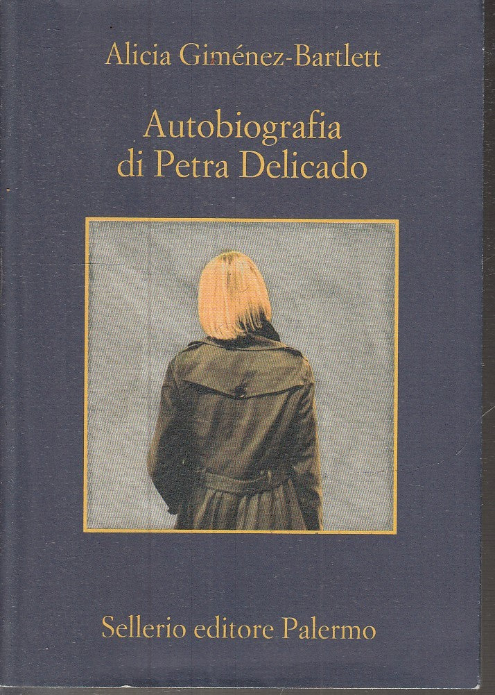 Autobiografia di Petra Delicado- Alicia Gimenez Bartlett- Sellerio Memoria- XFS