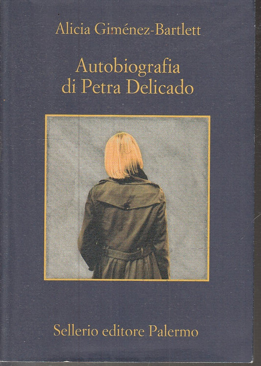Autobiografia di Petra Delicado- Alicia Gimenez Bartlett- Sellerio Memoria- XFS