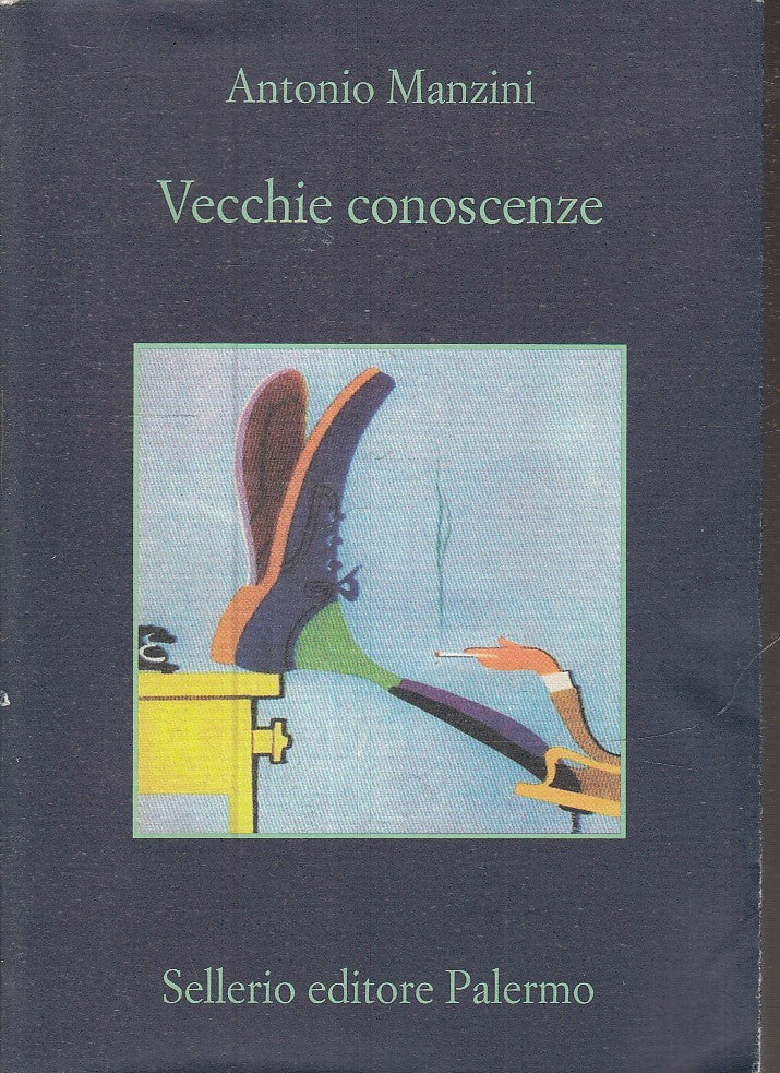 LN- VECCHIE CONOSCENZE - ANTONIO MANZINI - SELLERIO- MEMORIA 1202-- 2021- BS-XFS