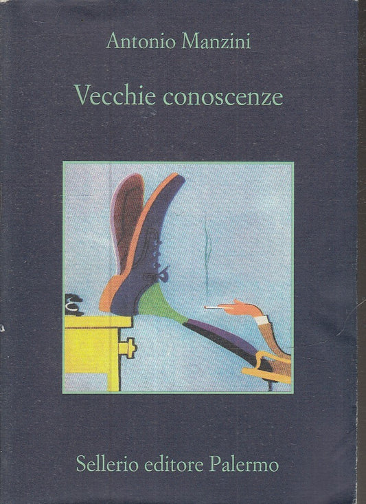 LN- VECCHIE CONOSCENZE - ANTONIO MANZINI - SELLERIO- MEMORIA 1202-- 2021- BS-XFS