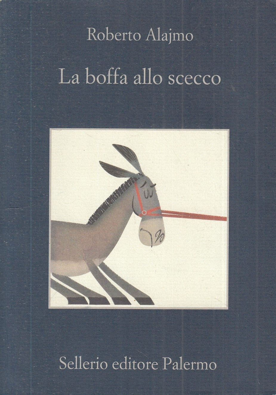 La boffa allo scecco - Roberto Alajmo - Sellerio La memoria - 1a ed. - XFS