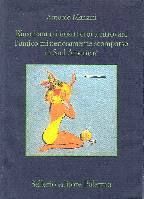 LN- RIUSCIRANNO NOSTRI EROI A RITROVARE L'AMICO SCOMPARSO- MANZINI- SELLERIO-XFS