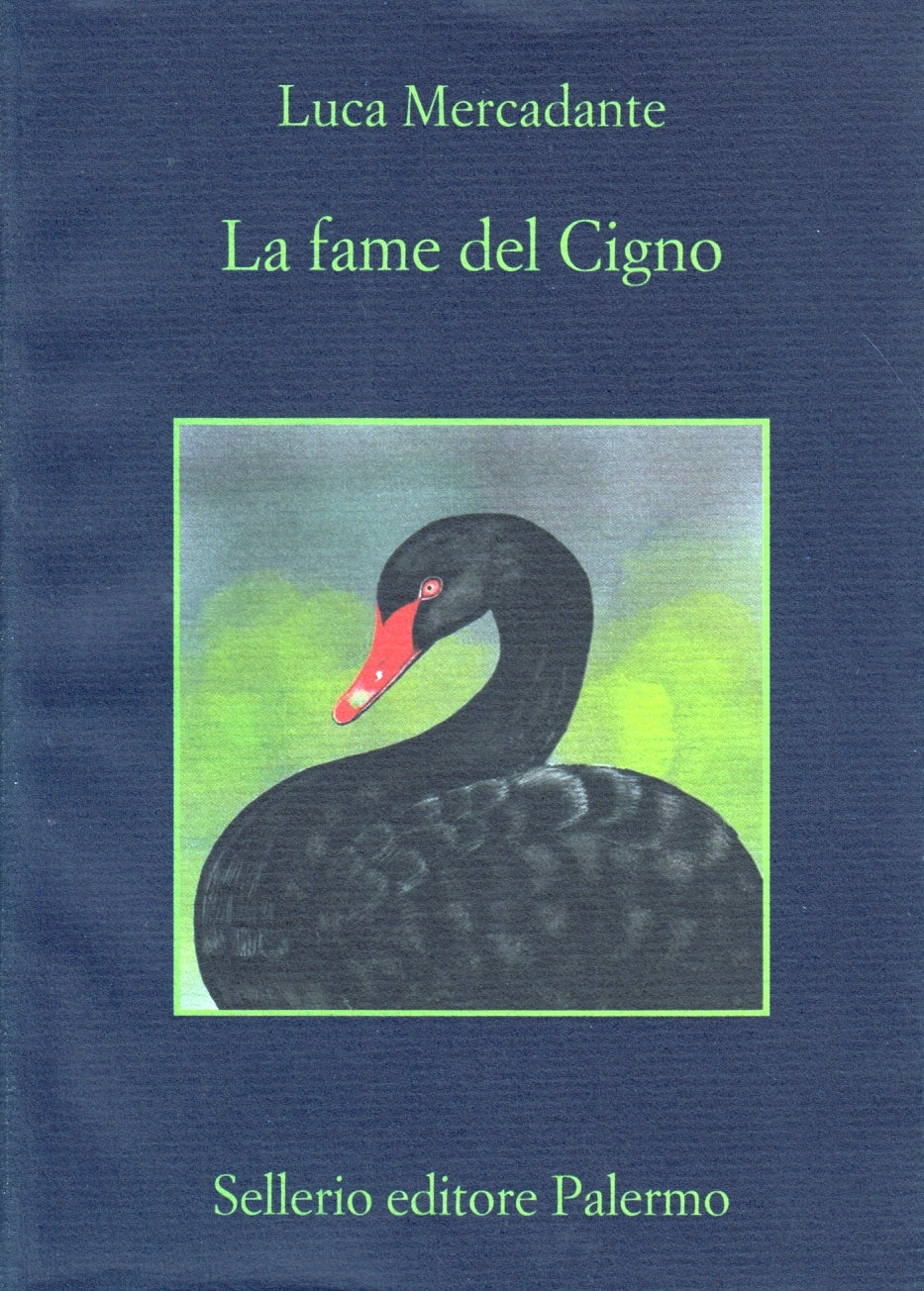 La fame del Cigno - Luca Mercadante - Sellerio La memoria - 1a ed. - XFS