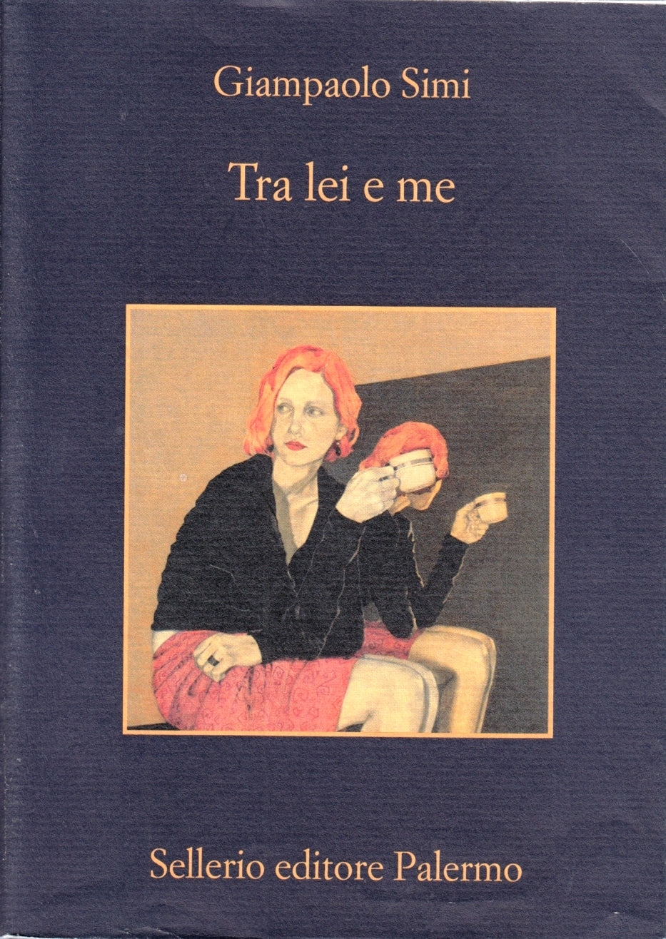 Tra lei e me - Giampaolo Simi - Sellerio La memoria - 1a ed. - XFS