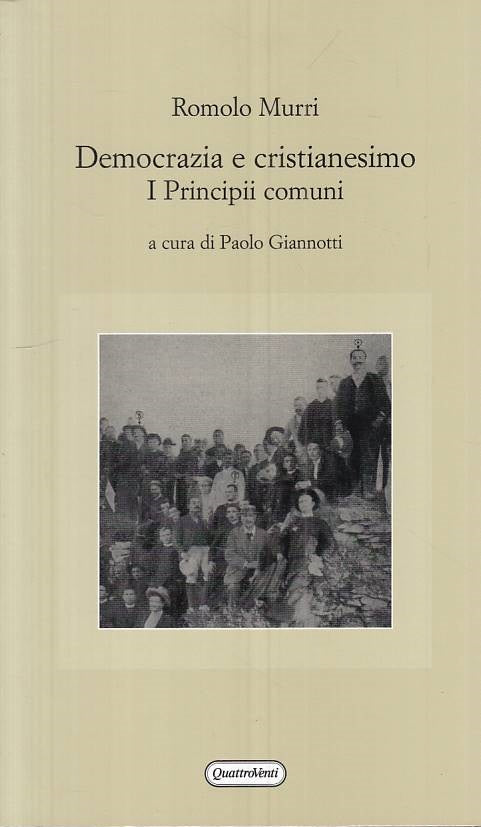 LS- DEMOCRAZIA CRISTIANESIMO PRINCIPII COMUNI-- QUATTROVENTI--- 2007- B - ZTS275