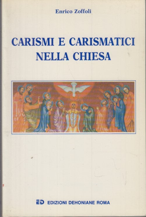 LS- CARISMI E CARISMATICI NELLA CHIESA - ZOFFOLI - DEHONIANE --- 1991- B- YDS469