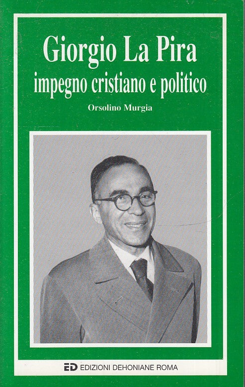 LS- GIORGIO LA PIRA IMPEGNO CRISTIANO E POLITICO -- DEHONIANE--- 1996- B- ZTS178