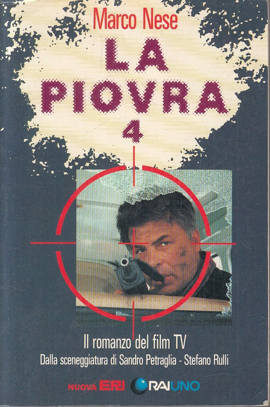 LN- LA PIOVRA 4 ROMANZO DEL FILM DELLA TV- MARCO NESE- NUOVA ERI- 1989- B- YFS31