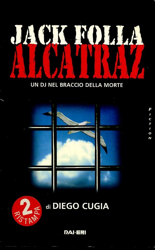 LN2- JACK FOLLA ALCATRAZ DJ BRACCIO MORTE - DIEGO CUGIA - RAI ERI - B - JXS60