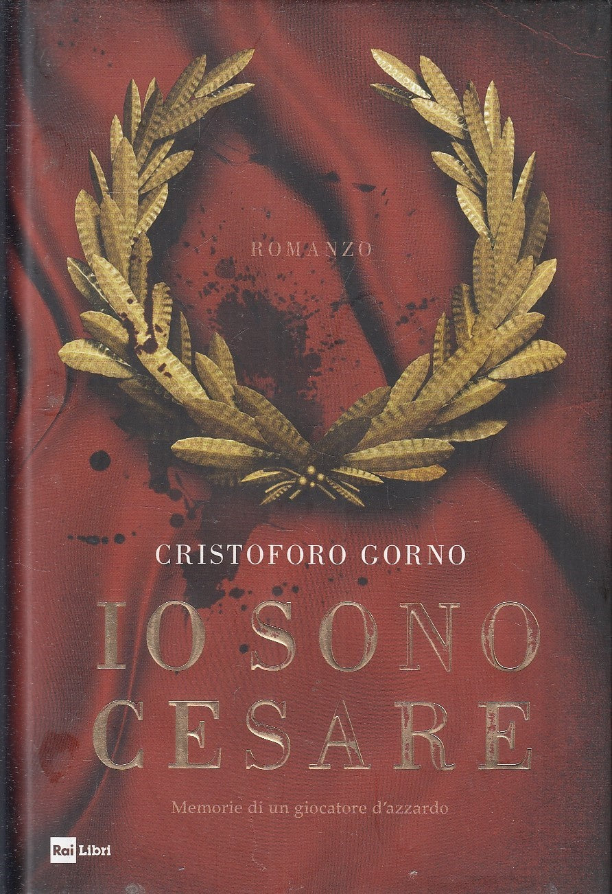 LN- IO SONO CESARE - CRISTOFORO GORNO - RAI LIBRI --- 2019- CS- YFS202