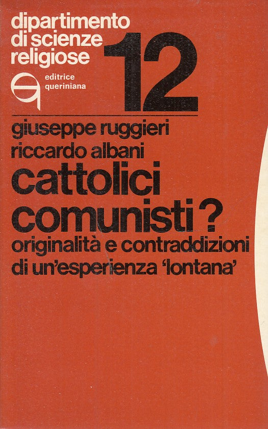 LS- CATTOLICI COMUNISTI? - RUGGIERI ALBANI - QUERINIANA - 12 -- 1978- B- ZTS633