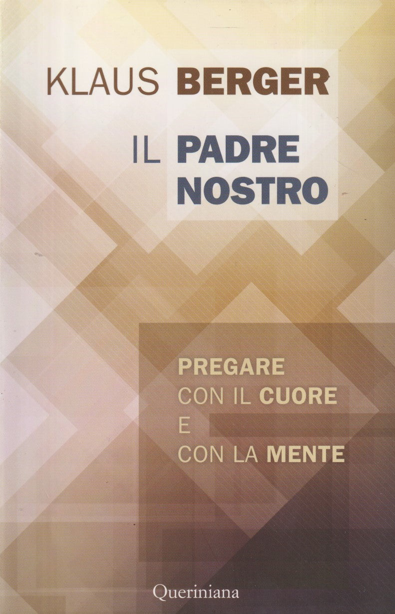 Il padre nostro Pregare con cuore e mente - Klaus Berger - Queriniana - ZFS63