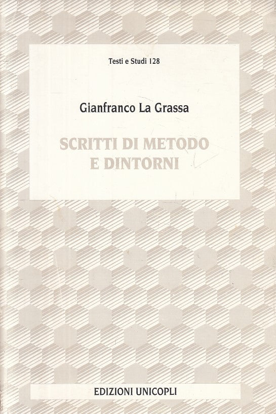 LS- SCRITTI DI METODO E DINTORNI - LA GRASSA - UNICOPLI --- 1996 - B - ZFS124