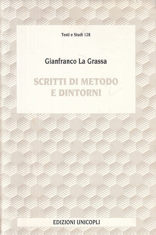 LS- SCRITTI DI METODO E DINTORNI - LA GRASSA - UNICOPLI --- 1996 - B - ZFS124