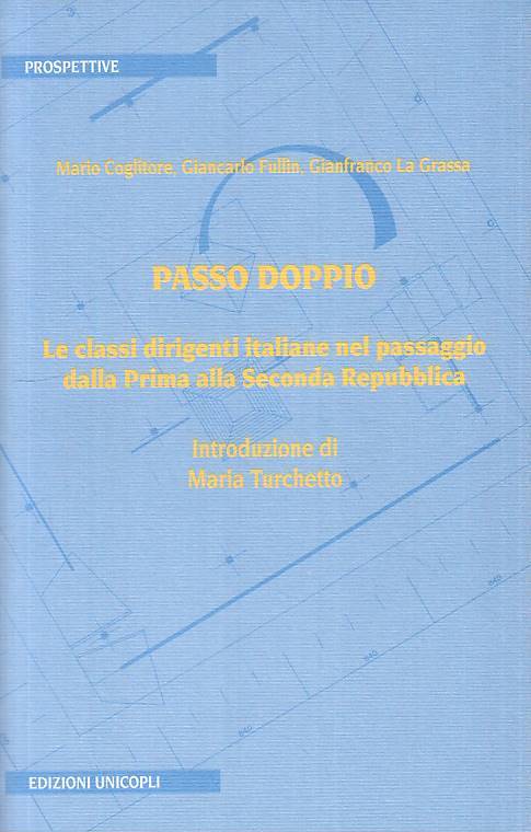 Passo doppio Prima e Seconda Repubblica - Unicopli Prospettive 4- 1a ed.- ZFS113