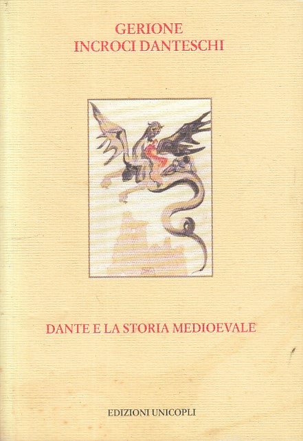LS- DANTE E LA STORIA MEDIOEVALE -- UNICOPLI -- 1a ED. - 2008 - B - ZFS470