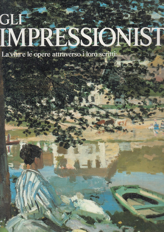 LT- GLI IMPRESSIONISTI VITA OPERE ATTRAVERSO I LORO SCRITTI----- 1992- CS-YFS809