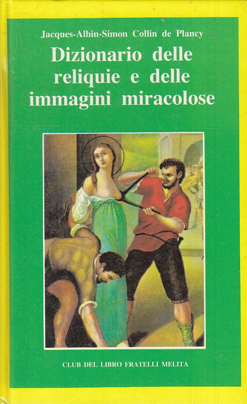 LD- DIZIONARIO RELIQUIE E IMMAGINI MIRACOLOSE -- F.LLI MELITA--- 1982- C- ZTS178