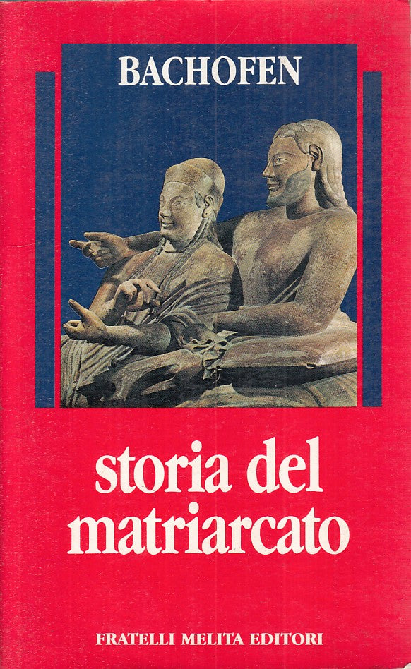 LS- STORIA DEL MATRIARCATO - BACHOFEN - MELITA - -- 1990 - B - YFS588