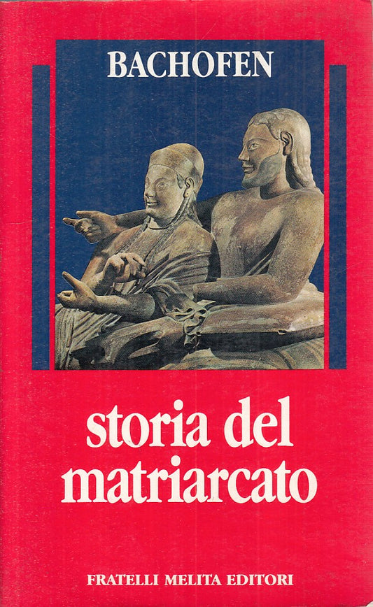 LS- STORIA DEL MATRIARCATO - BACHOFEN - MELITA - -- 1990 - B - YFS588