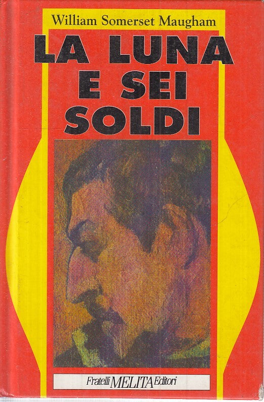 LA LUNA E SEI SOLDI - SOMERSET MAUGHAM - FRATELLI MELITA --- 1992- C- JXS17