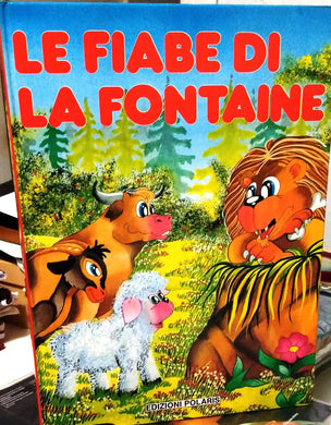 LB- LE FIABE DI LA FONTAINE - JEAN DE LA FONTAINE - POLARIS --- 1992 - C - RGZ