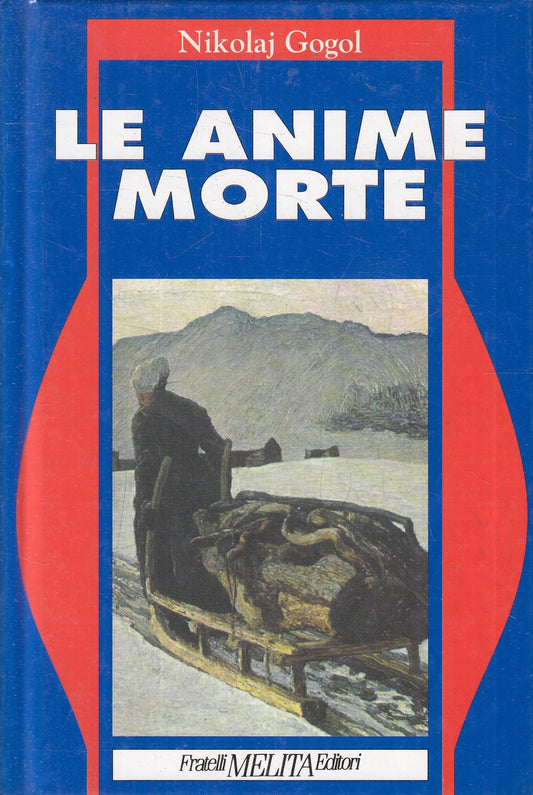 LN2- LE ANIME MORTE - NIKOLAJ GOGOL - MELITA CAPOLAVORI - C - JXS240