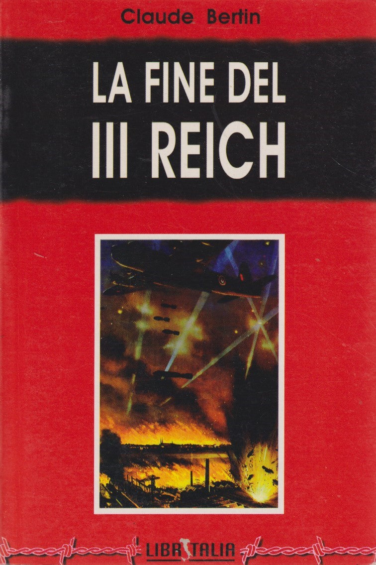 La fine del III reich - Claude Bertin - Libritalia - JXS200