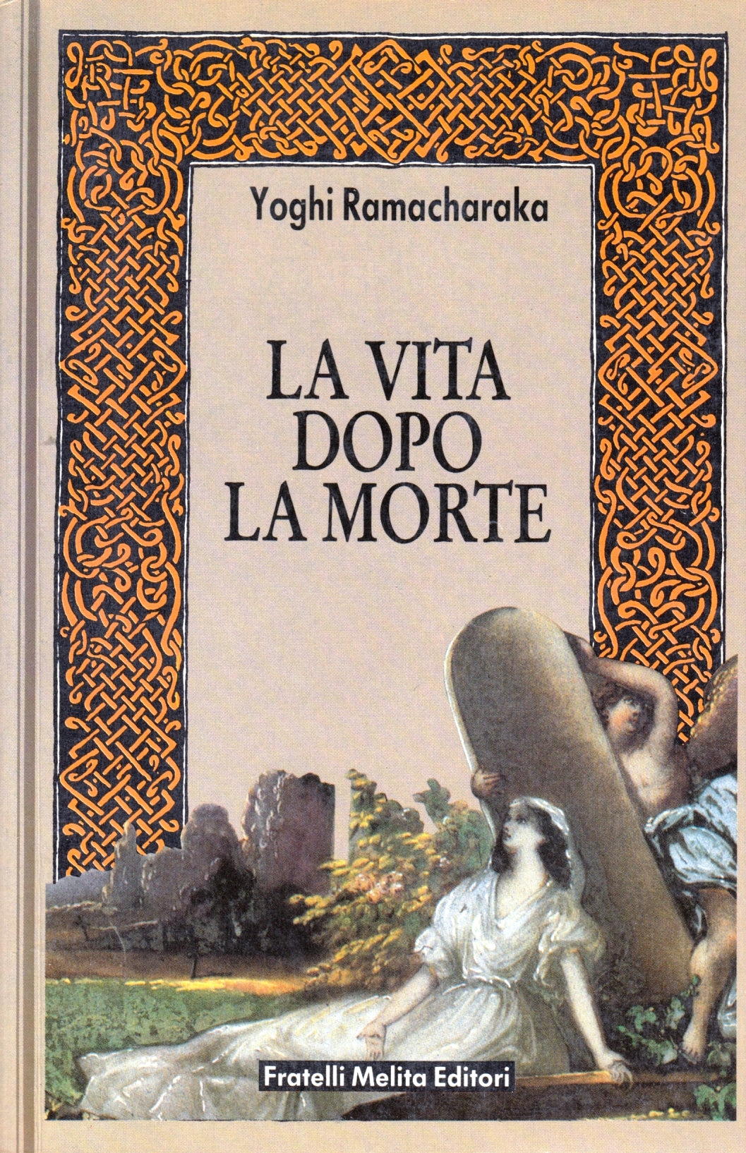 La vita dopo la morte - Yoghi Ramacharaka - Fratelli Melita - 1a ed. - YFS139
