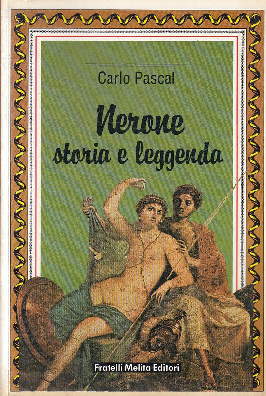 NERONE STORIA E LEGGENDA - CARLO PASCAL - MELITA METAMORFOSI - B - JXS257