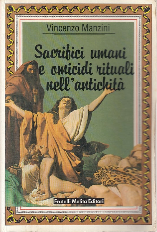 LS- SACRIFICI UMANI E OMICIDI RITUALI ANTICHITA' -- MELITA --- 1988 - B - YFS161