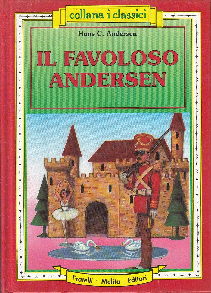 LN2- IL FAVOLOSO ANDERSEN - HANS C. ANDERSEN - MELITA I CLASSICI - C - JXS142