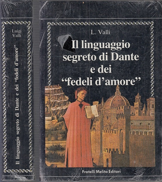 LN- IL LINGUAGGIO SEGRETO DI DANTE E FEDELI D'AMORE - VALLI ---- 1988 - B- XFS47