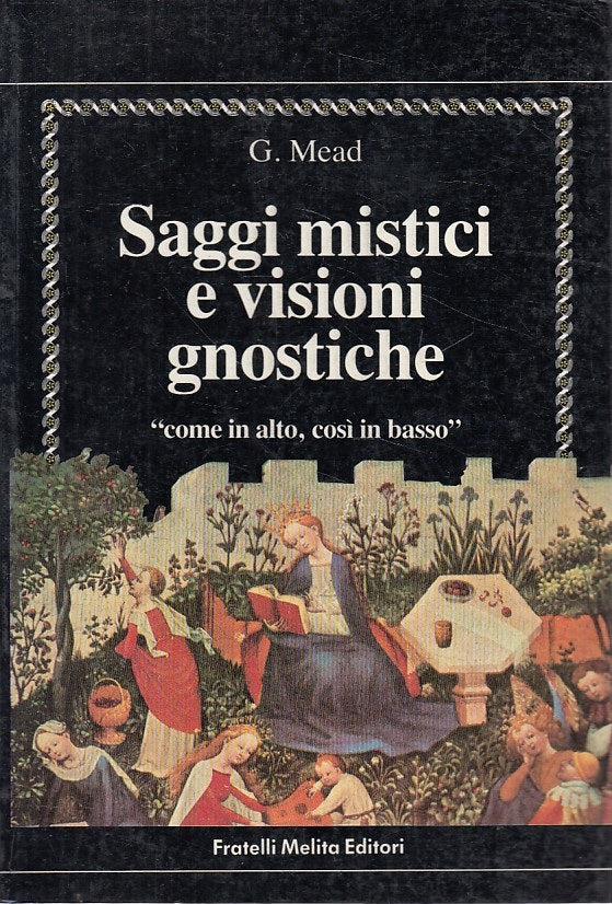 LS- SAGGI MISTI E VISIONI GNOSTICHE - MEAD - MELITA --- 1988 - B - ZDS242