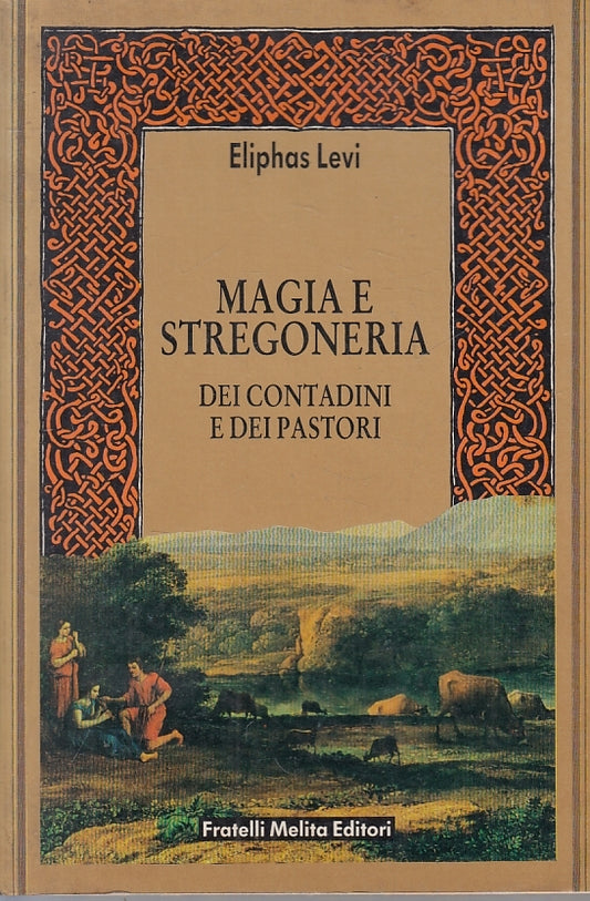 LZ- MAGIA E STEGONERIA CONTADINI E PASTORI- ELIPHAS LEVI- MELITA--- 1988- B- YFS