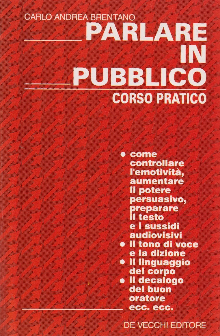 Parlare in pubblico Corso pratico - Carlo Andrea Brentano - De Vecchi - JXS145