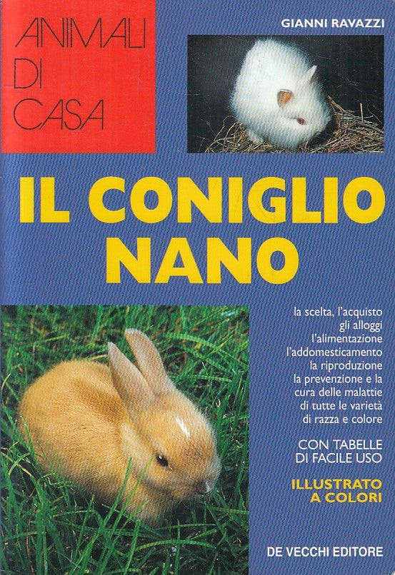 LZ- ANIMALI DI CASA IL CONIGLIO NANO- GIANNI RAVAZZI- DE VECCHI- 2000- B- YFS591