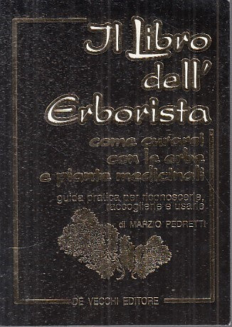 LZ - IL LIBRO DELL'ERBORISTA - MARZIO PEDRETTI - DE VECCHI --- 1993 - B - ZFS41