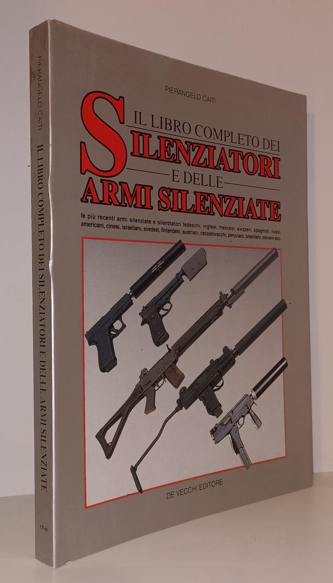 LZ- LIBRO COMPLETO DEI SILENZIATORI E ARMI SILENZIATE- CAITI---- 1995- B- ZFS586