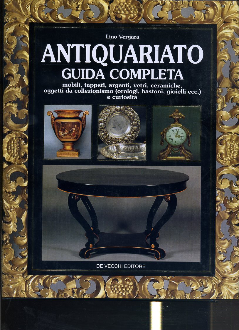 LT- ANTIQUARIATO GUIDA COMPLETA - LINO VERGARA  - DE VECCHI--- 1996- CS- YDS573