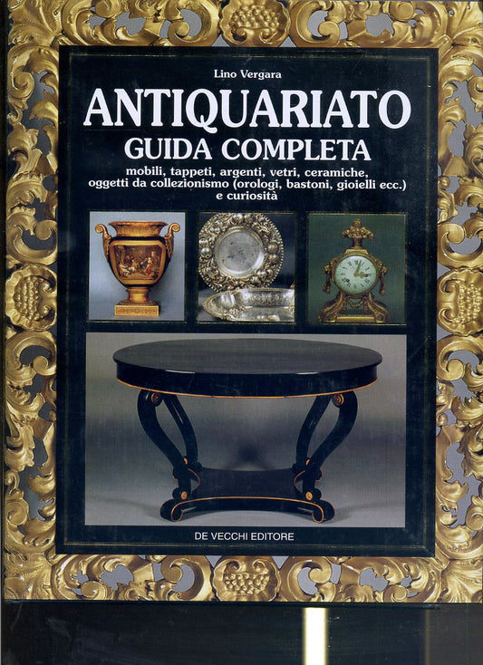 LT- ANTIQUARIATO GUIDA COMPLETA - LINO VERGARA  - DE VECCHI--- 1996- CS- YDS573