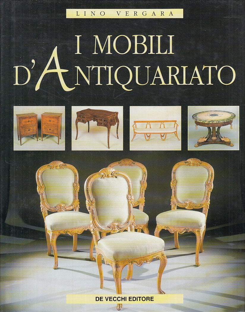 LZ- I MOBILI D'ANTIQUARIATO - VERGARA - DE VECCHI --- 1999 - CS - YFS848
