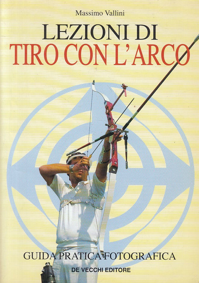 LZ- LEZIONI DI TIRO ALL'ARCO GUIDA - VALLINI - DE VECCHI --- 1999 - B - ZFS442