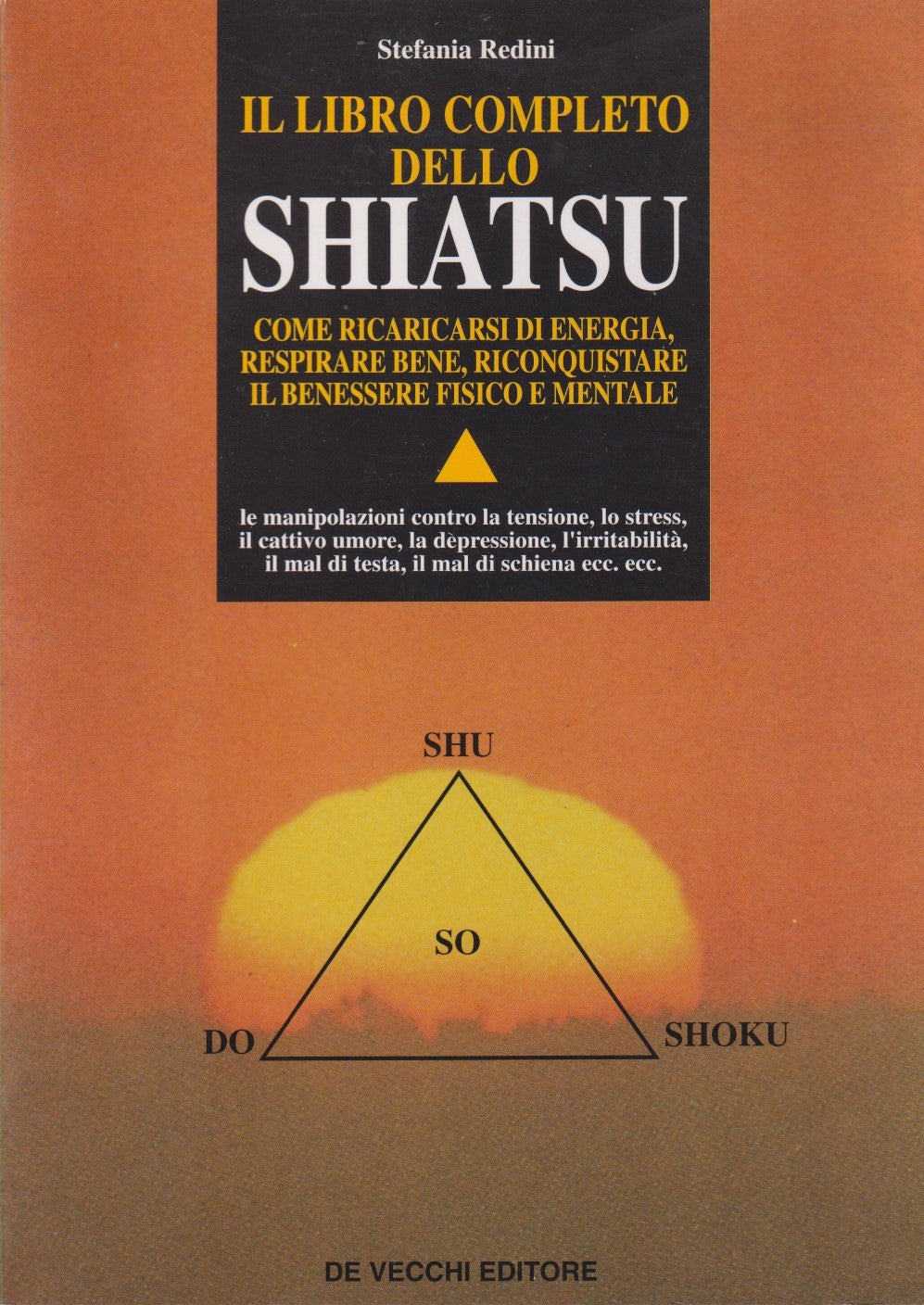 Il libro completo dello shiatsu - Stefania Redini - De Vecchi - 1996 - ZFS195