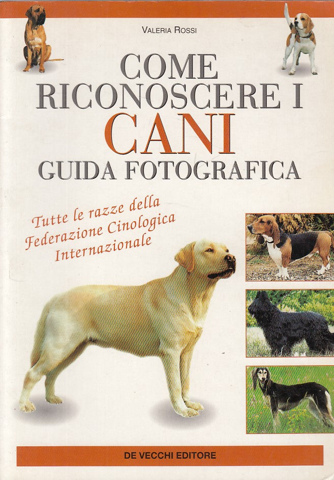 LZ- COME RICONOSCERE I CANI GUIDA - ROSSI - DE VECCHI --- 2001 - B - YDS425
