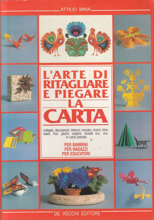 LZ- L'ARTE DI RITAGLIARE PIEGARE LA CARTA - MINA - DE VECCHI--- 1994 - B - YFS12