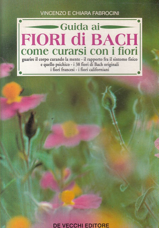 LZ- GUIDA FIORI DI BACH COME CURARSI- FABROCINI- DE VECCHI --- 1995 - B - YFS629