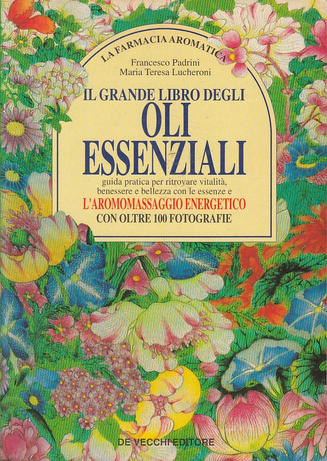 LS- IL GRANDE LIBRO DEGLI OLI ESENZIALI -- DE VECCHI --- 1996 - B - ZFS231